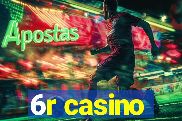 6r casino